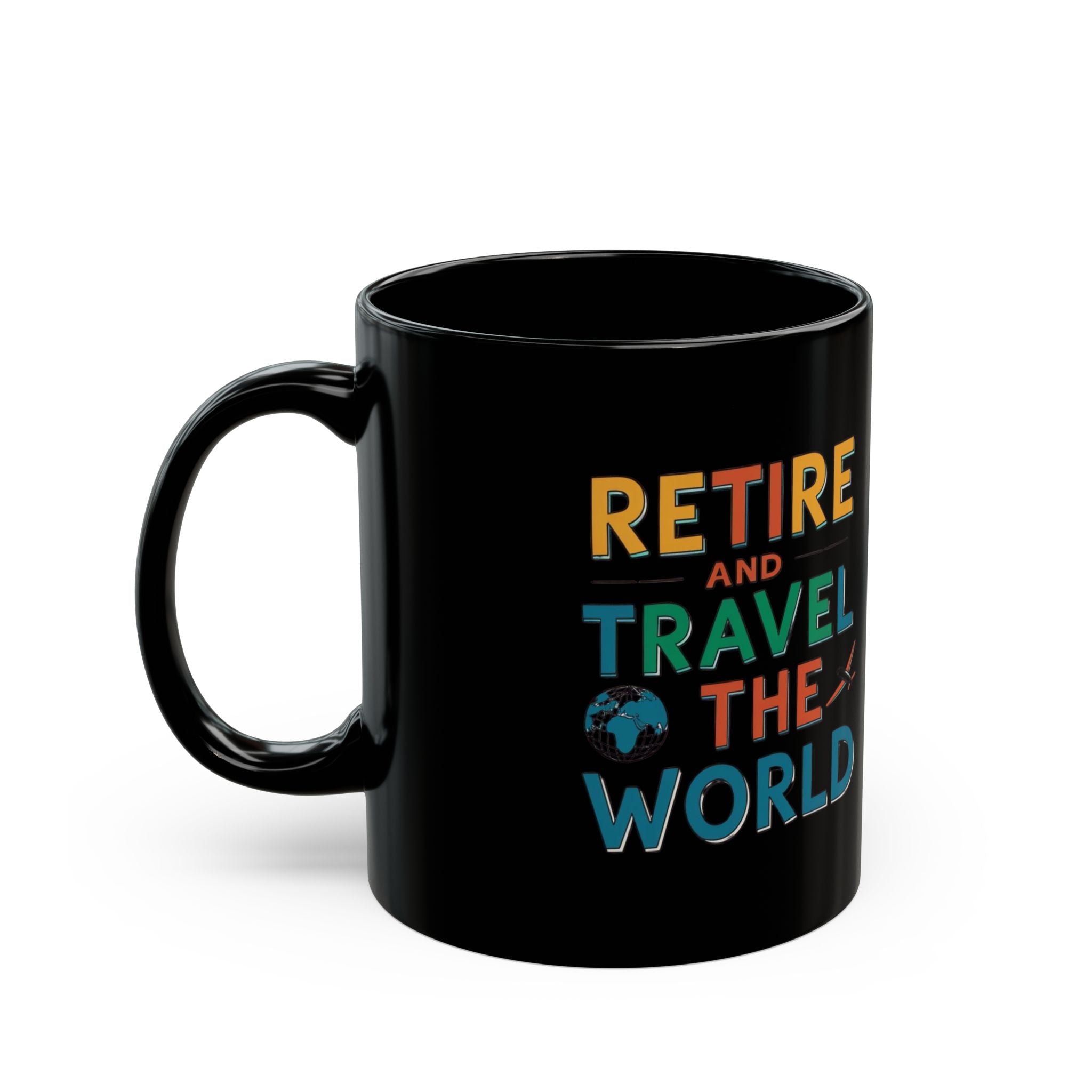 Retire & Travel the World Black Ceramic Mug